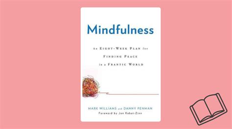  「Mindfulness: Finding Peace in a Frantic World」 - あなたの心の中に眠る静寂を呼び覚ます、現代的な瞑想ガイド